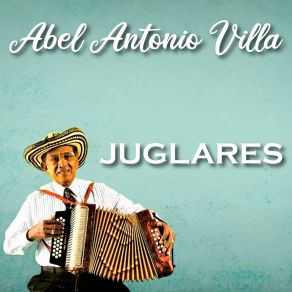 Download track El Higueron Abel Antonio Villa