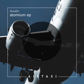 Download track Atomium (Original Mix) GroxDJ