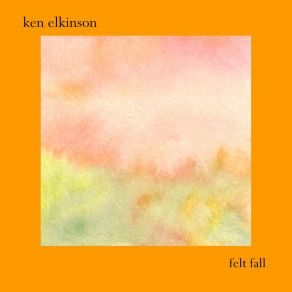 Download track Felt September 28 Ken Elkinson