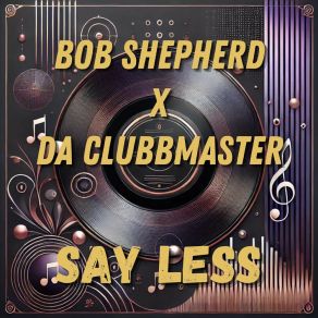 Download track Say Less (Extended Mix) Da Clubbmaster