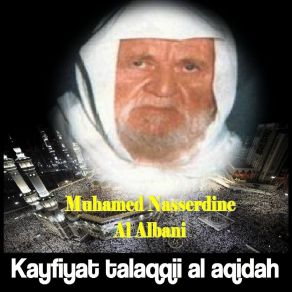 Download track Kayfiyat Talaqqii Al Aqidah, Pt. 2 Muhamed Nasserdine Al Albani