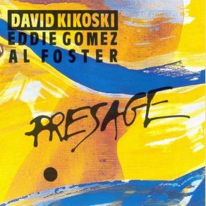 Download track Presage Eddie Gomez, David Kikoski, Al Foster