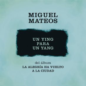 Download track Un Ying Para Un Yang Miguel Mateos