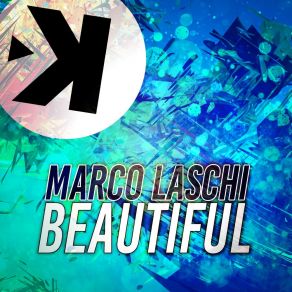 Download track Beautiful (Extended Mix) Marco Laschi