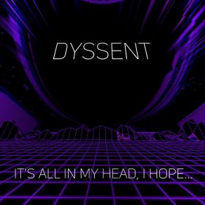 Download track End Of Daze Dyssent