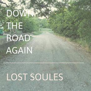 Download track Down The Road Again Lost Soules