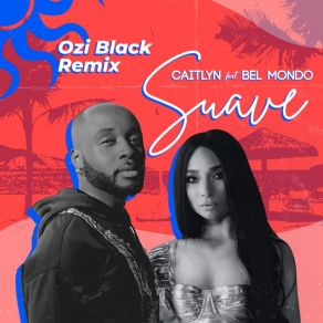 Download track Suave (Ozi Black Radio Edit) Bel - Mondo