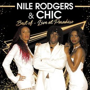 Download track Dance, Dance, Dance (Live In Paradiso, Amsterdam) Nile Rodgers, ChicAmsterdam