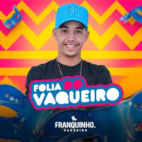 Download track Vaqueiro Não Se Apaixona Franquinho Vaqueiro