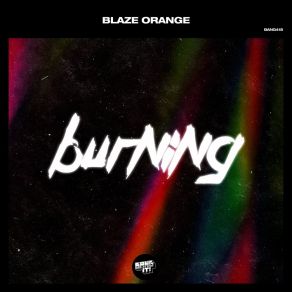 Download track Burning (Extended Mix) Blaze Orange