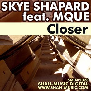 Download track Closer (Chillout Mix) Mque, Skye Shapard