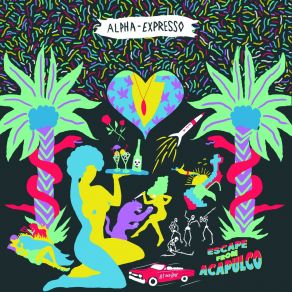 Download track Alpha Expresso Escape From AcapulcoAlice Vanor