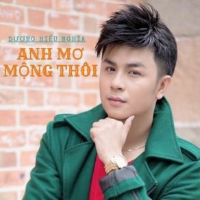 Download track Anh Mơ Mộng Thôi Duong Hieu Nghia