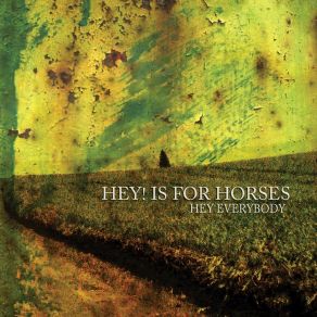 Download track Hey Everybody Hey! Is For Horses