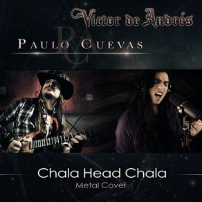 Download track Chala Head Chala Paulo Cuevas