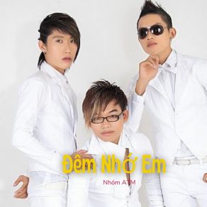 Download track Đêm Nhớ Em Nhóm ATM