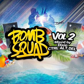 Download track Bomb Squad Vol 2 Continuous Mix 2 By Ctrl Alt Del Ctrl - Alt - Del