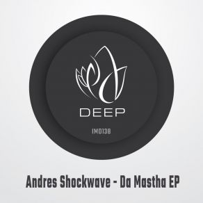 Download track Da Mastha (Edit) Andres Shockwave