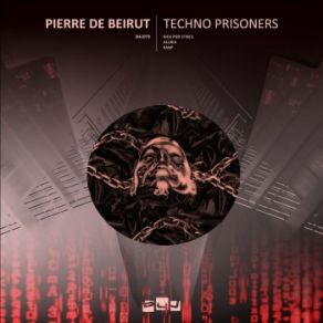 Download track Techno Prisoners (Original Mix) Pierre De Beirut