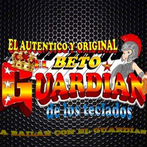 Download track Cumbia Del Chorizo El Autentico Original Beto El Guardian De Los Teclados