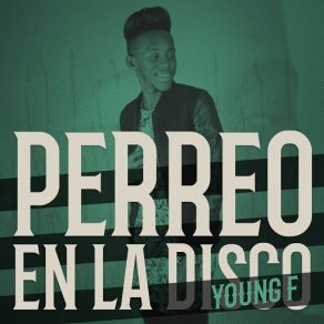 Download track Perreo En La Disco Young F