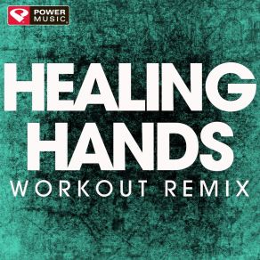 Download track Healing Hands (Extended Workout Remix) Power Music Workout