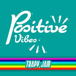 Download track Positive Vibe Trapy Jam