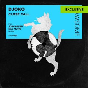 Download track Close Call Djoko