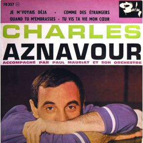 Download track Tu Vis Ta Vie, Mon Coeur Charles Aznavour