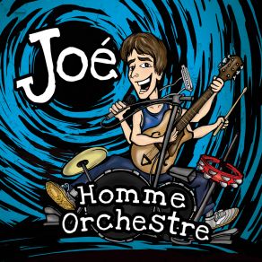 Download track Envoye Un Autre Joé Homme Orchestre