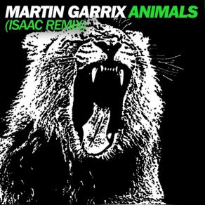 Download track Animals (Isaac Remix) Martin Garrix