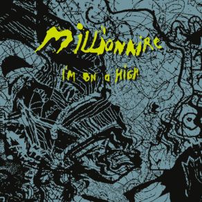 Download track I'M On A High (Sickboy Remix) Millionaire