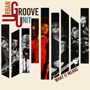 Download track What It Means Urban Groove Unit