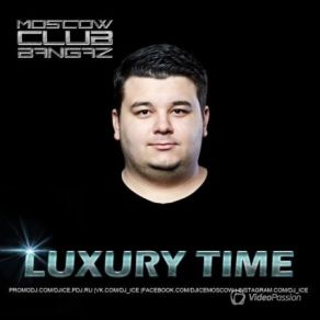 Download track Luxury Time Episode # 125 (04-10-2014) DJ Ice