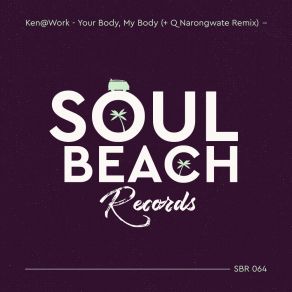 Download track Your Body, My Body (Q Narongwate Remix) Ken @ WorkQ Narongwate