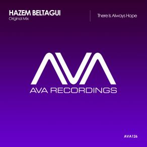 Download track There Is Always Hope (Original Mix) Hazem Beltagui