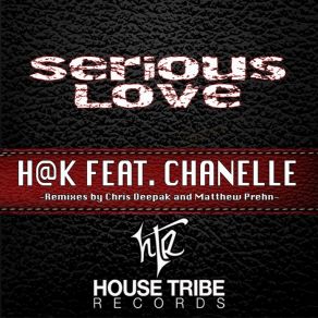 Download track Serious Love (Chris Deepak Remix) ChanelleChris Deepak