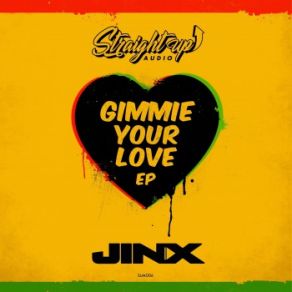 Download track Gimmie Your Love Jinx, Jinx Gimmie