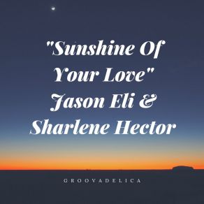 Download track Sunshine Of Your Love (Mr. Kayamiro Dub Remix) Jason EliSharlene Hector