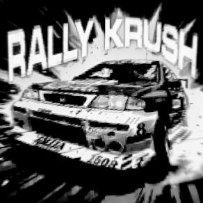 Download track RALLY KRUSH $ Lothbaby6