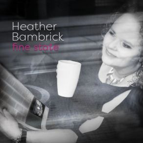 Download track You've Got To Be Carefully Taught Heather Bambrick