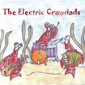 Download track Laissez Les Bon Temps Rouler The Electric Crawdads