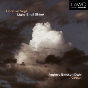 Download track Light Shall Shine Out Of Darkness- II. I Am The Light Of The World Anders Eidsten Dahl