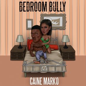 Download track Bedroom Bully (Instrumental) Caine MarkoΟΡΓΑΝΙΚΟ