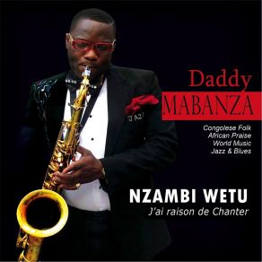 Download track J'ai Raison De Chanter Daddy Mabanza