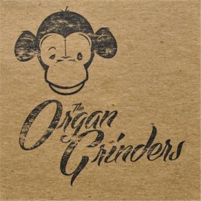 Download track I Can't Be Satisfied The Organgrinders