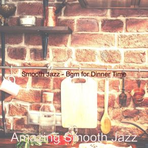 Download track Smooth Jazz Soundtrack For Dinner Time Amazing Smooth Jazz