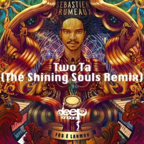 Download track Two Ta (2 Late) (The Shining Souls Remix) Sebastien Drumeaux