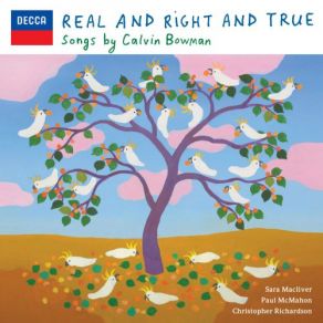 Download track Real And Right And True: 7. The Home For The Appalled Calvin BowmanSara Macliver