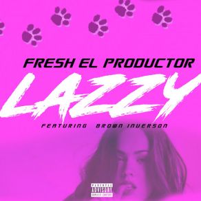 Download track Lazzy (Brown Inverson) Fresh El Productor